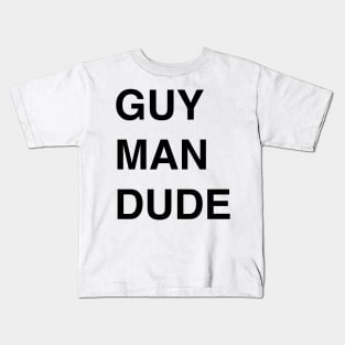 Guy Man Dude Kids T-Shirt